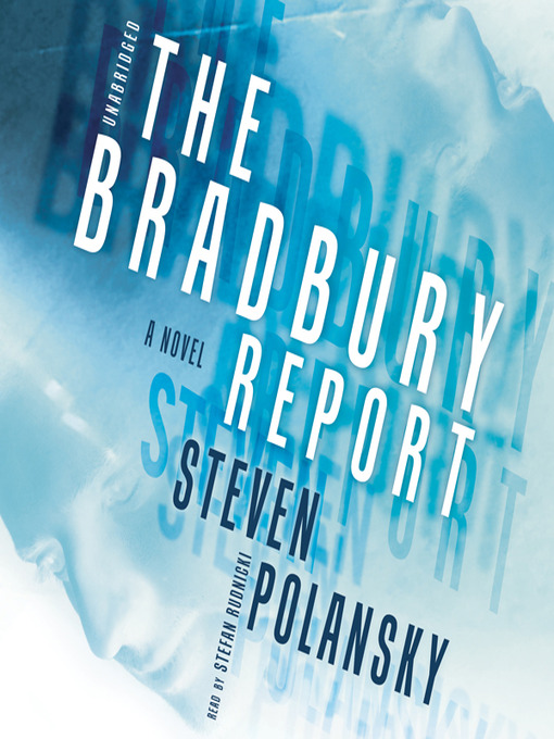 Title details for The Bradbury Report by Steven Polansky - Available